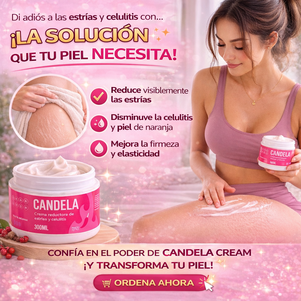 CANDELA Cream - Crema reductora Para Estrías y Celulitis